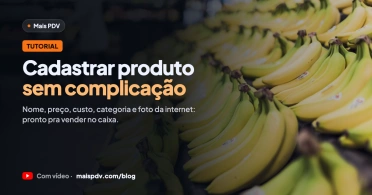 Como Cadastrar Produto no PDV: Passo a Passo no Mais PDV