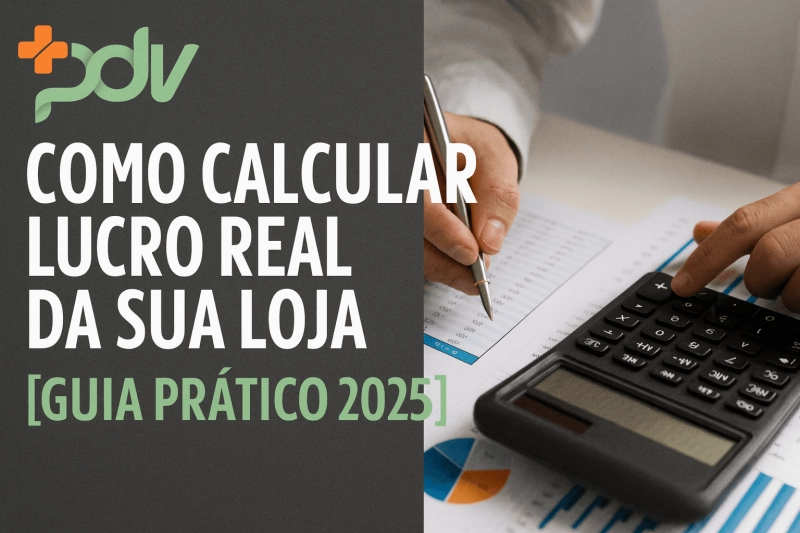 Como Calcular Lucro Real da sua Loja [Guia Prático 2025]