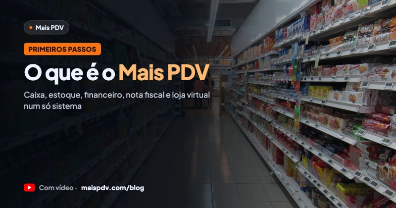 O que é o Mais PDV: sistema PDV completo para pequenos negócios