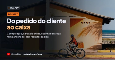 Sistema de delivery: do pedido do cliente até o caixa [Tutorial]